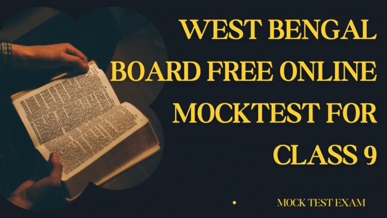 WEST BENGAL BOARD FREE ONLINE MOCKTEST for CLASS 9