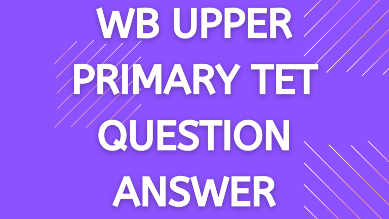 WB Upper Primary TET top question answer
