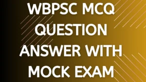 WBPSC MCQ Important Question Answer