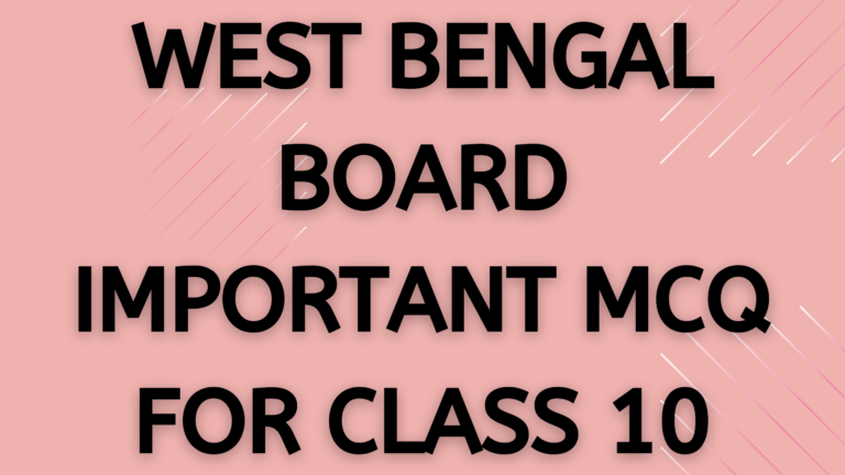 WEST BENGAL BOARD IMPORTANT MCQ FOR CLASS 10