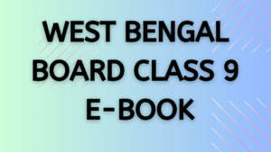 WEST BENGAL BOARD CLASS 9 E-BOOK 3 WEST BENGAL BOARD CLASS 1 E-BOOK, MOCK TEST EXAM