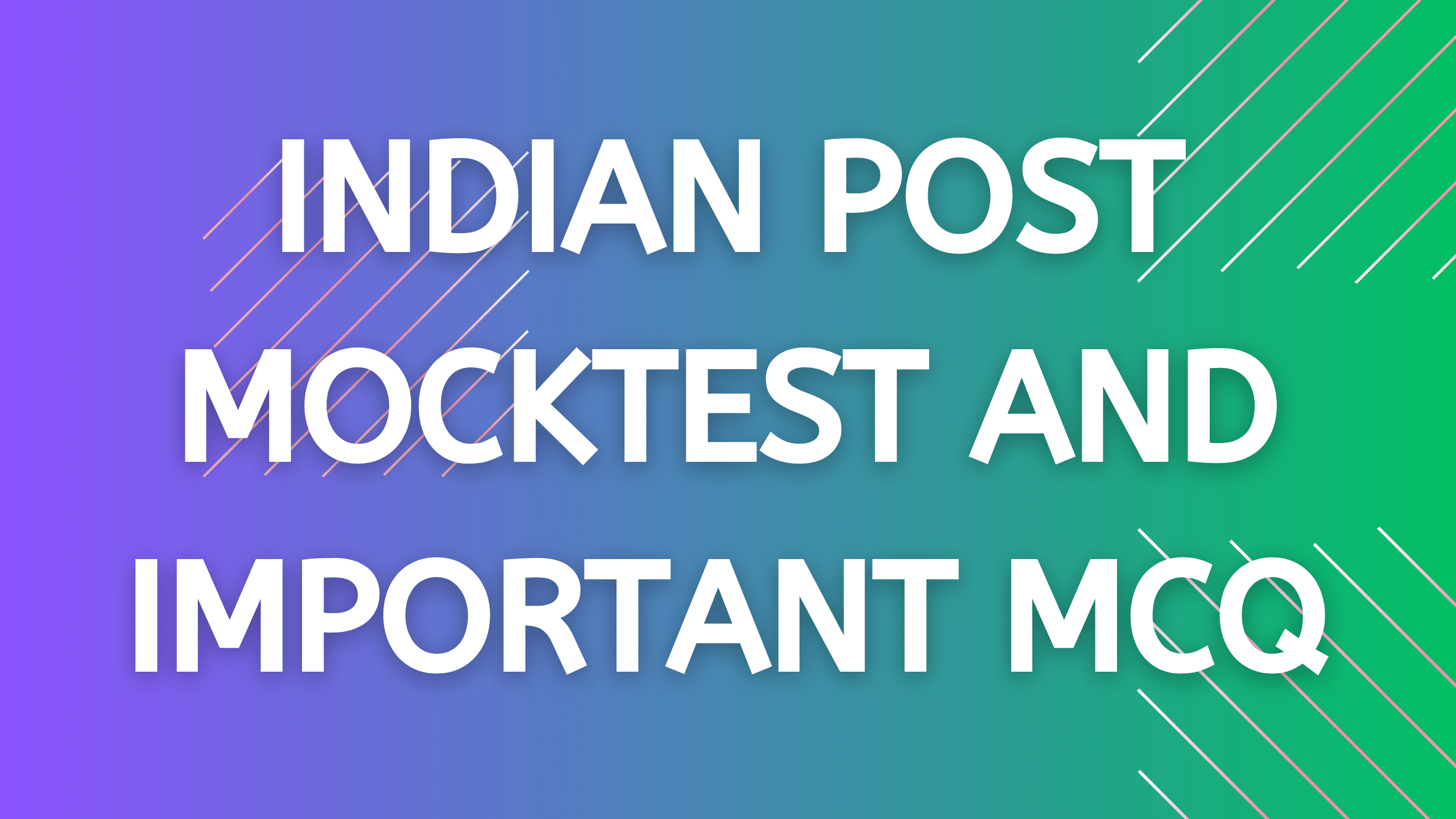 Indian Post Mocktest and Important MCQ, MOCK TEST EXAM