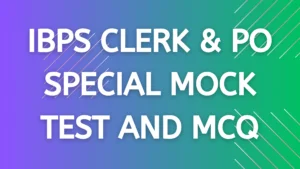 IBPS Clerk & PO Special Mock Test and MCQ