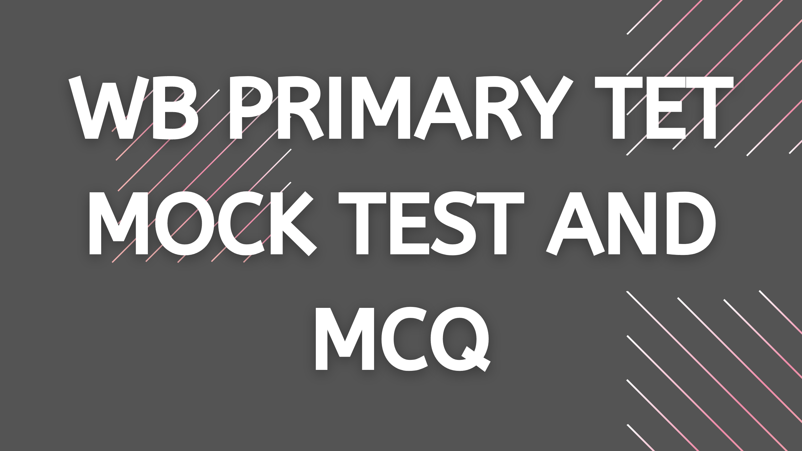 Primary TET Child Psychology, MOCK TEST EXAM