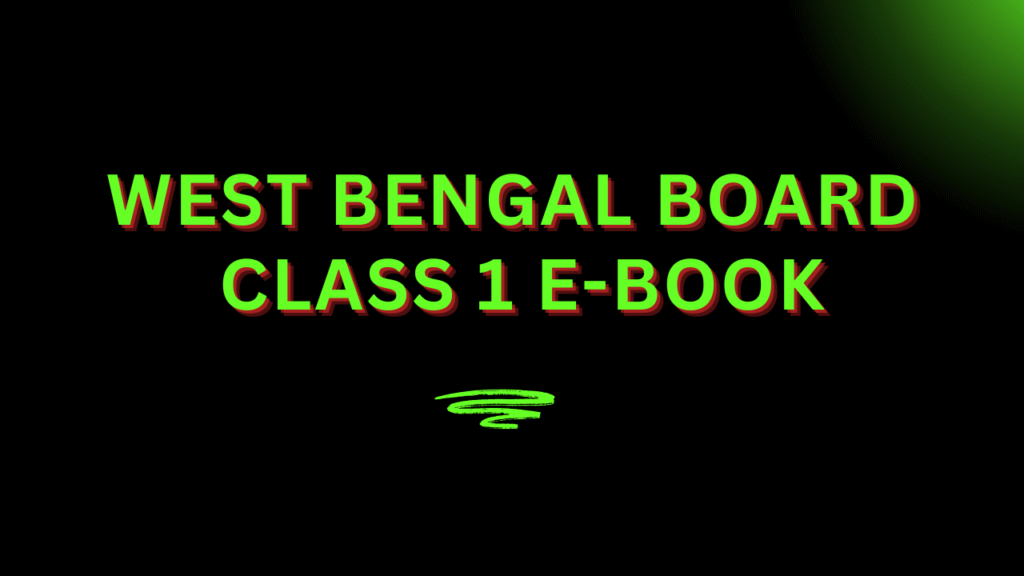 WEST BENGAL BOARD CLASS 1 E-BOOK 1 WEST BENGAL BOARD CLASS 1 E-BOOK, MOCK TEST EXAM