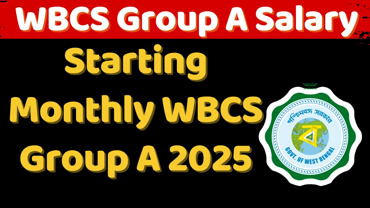 WBCS Group A Salary - Starting Monthly WBCS Group A 2025 5 WBCS Group A Salary, MOCK TEST EXAM